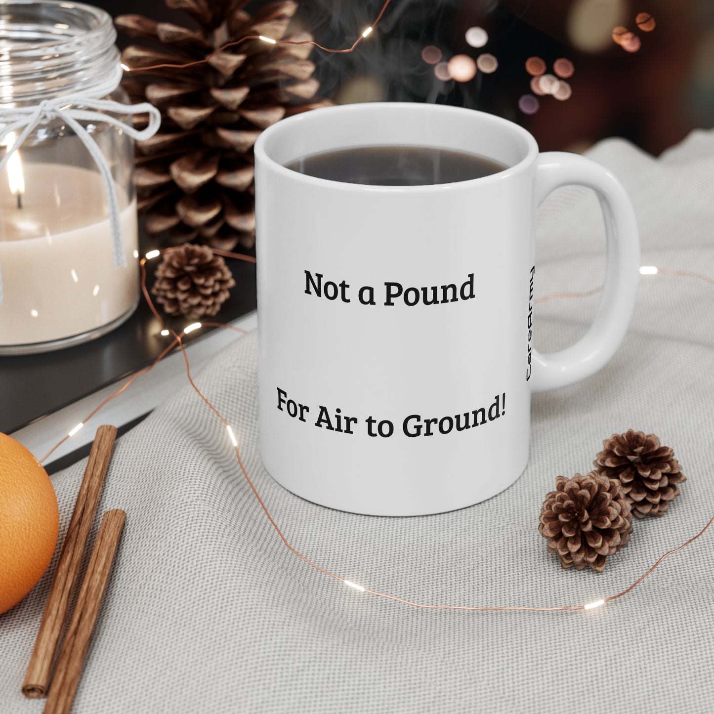 F-15C Care - Not a Pound for Air to Ground! - Coffee Mug - 11oz