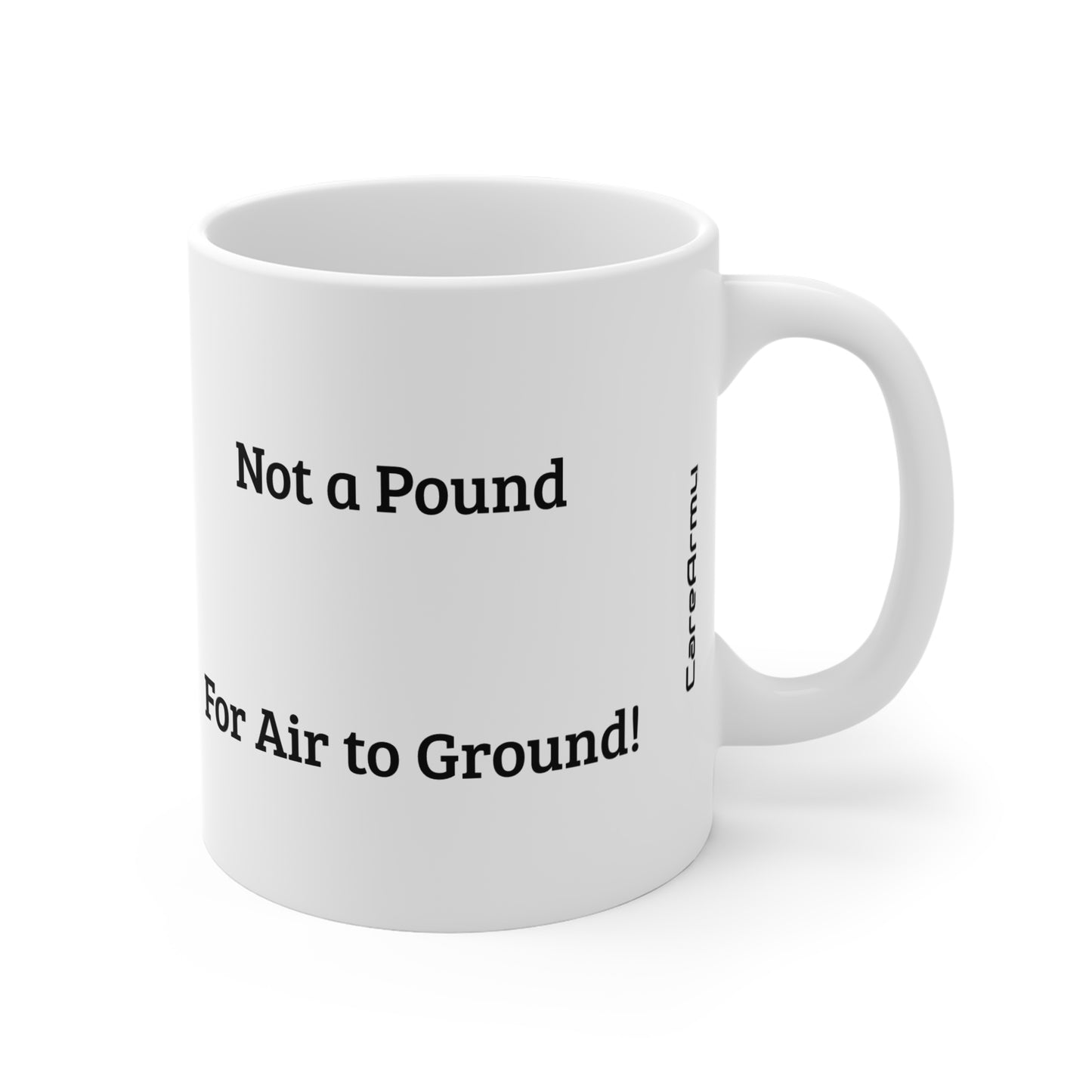 F-15C Care - Not a Pound for Air to Ground! - Coffee Mug - 11oz