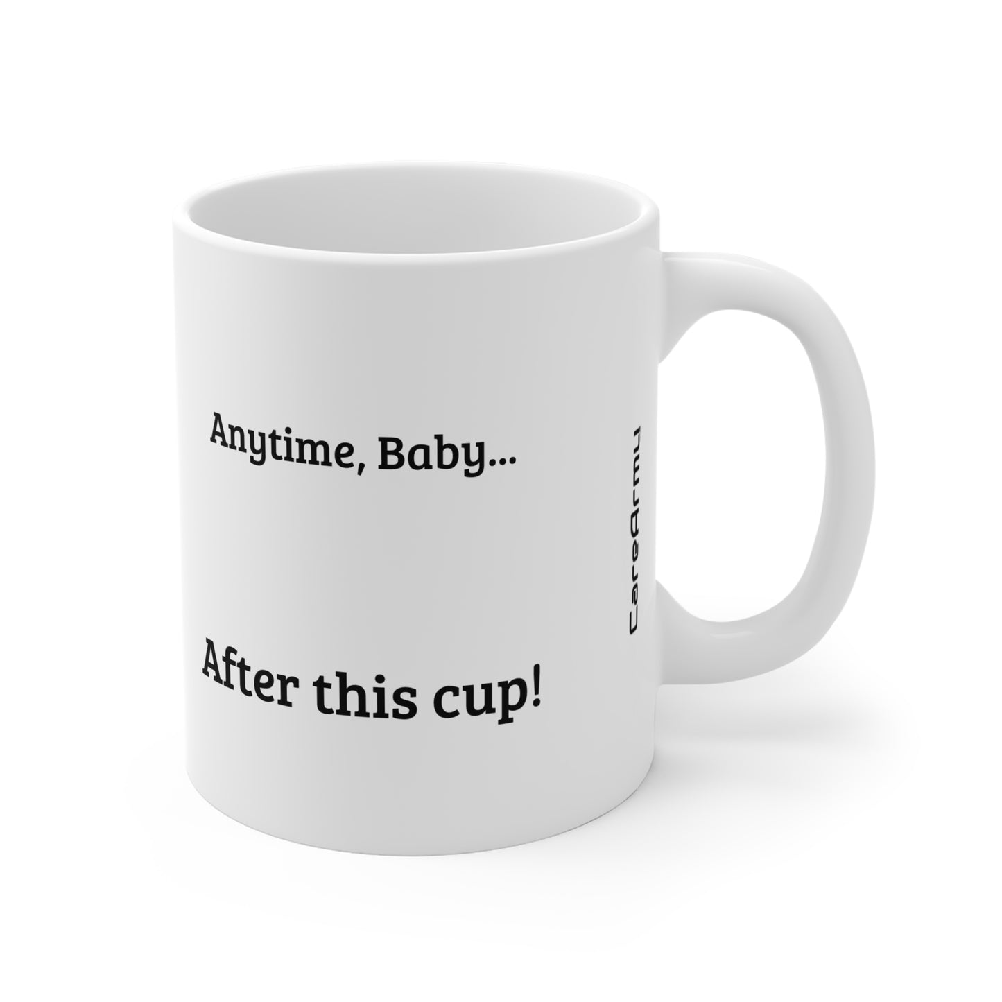 F-14 Care - Anytime After This Cup - Coffee Mug - 11oz